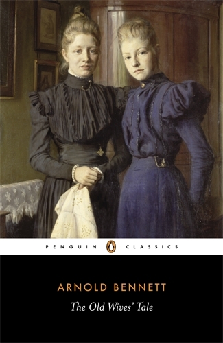 Book cover of The Old Wives' Tale by Arnold Bennett