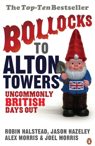 Book cover of Bollocks to Alton Towers by Robin Halstead, Jason Hazeley, Alex Morris, Joel Morris