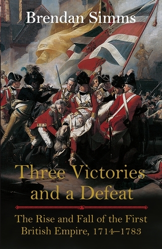 Book cover of Three Victories and a Defeat by Brendan Simms