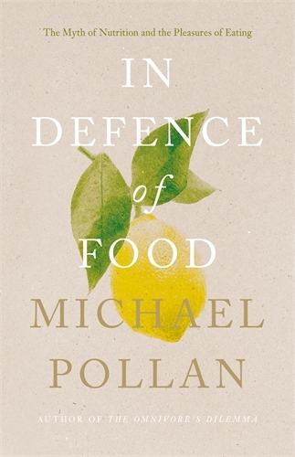 Book cover of In Defence of Food by Michael Pollan