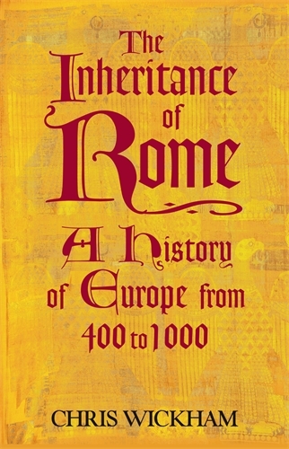 Book cover of The Inheritance of Rome by Chris Wickham