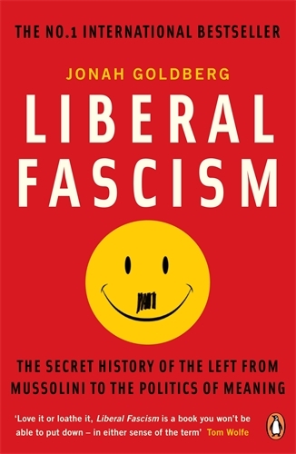 Book cover of Liberal Fascism by Jonah Goldberg