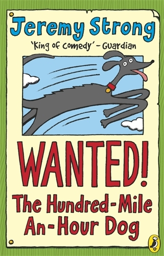Book cover of Wanted! The Hundred-Mile-An-Hour Dog by Jeremy Strong