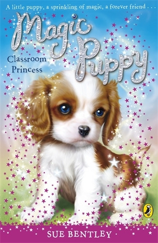 Book cover of Magic Puppy: Classroom Princess by Sue Bentley