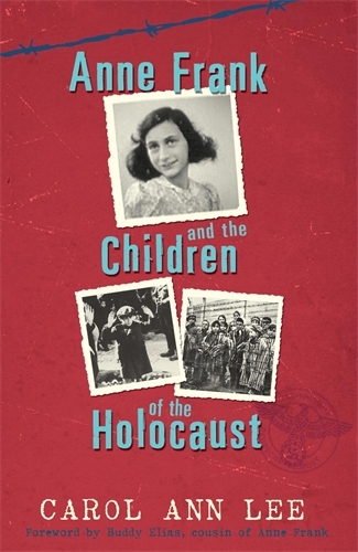 Book cover of Anne Frank and Children of the Holocaust by Carol Ann Lee