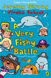 Book cover of Pirate School: A Very Fishy Battle by Jeremy Strong