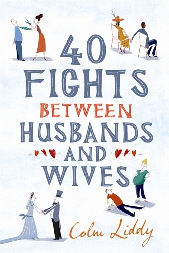 Book cover of 40 Fights Between Husbands and Wives by Colm Liddy