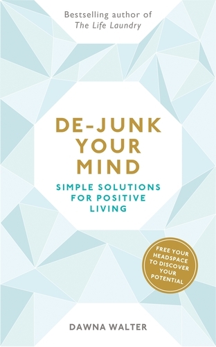 Book cover of De-junk Your Mind by Dawna Walter