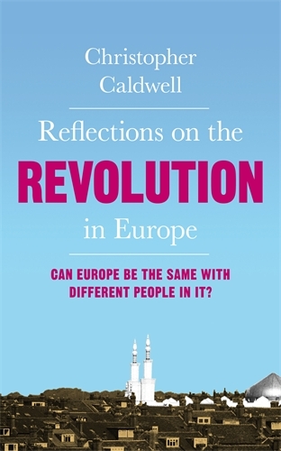 Book cover of Reflections on the Revolution in Europe by Christopher Caldwell