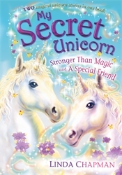 Book cover of My Secret Unicorn: Stronger Than Magic and a Special Friend by Linda Chapman