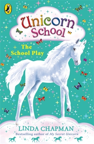 Book cover of Unicorn School: The School Play by Linda Chapman