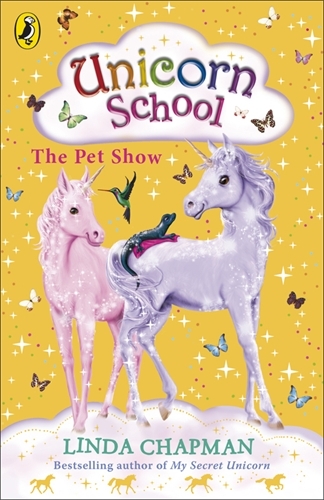 Book cover of #5 - Unicorn School: The Pet Show by Linda Chapman
