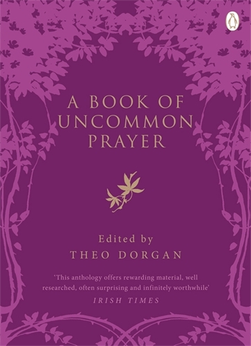Book cover of A Book of Uncommon Prayer by Theo Dorgan