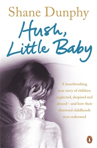 Book cover of Hush, Little Baby by Shane Dunphy