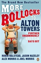 Book cover of More Bollocks to Alton Towers by Robin Halstead, Jason Hazeley, Alex Morris, Joel Morris