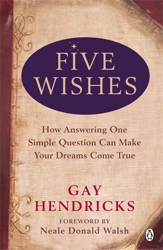 Book cover of Five Wishes by Gay Hendricks