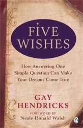 Book cover of Five Wishes by Gay Hendricks