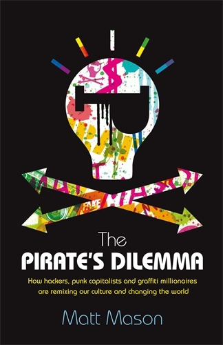 Book cover of The Pirate's Dilemma by Matt Mason