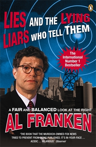 Book cover of Lies (and the Lying Liars Who Tell Them) by Al Franken