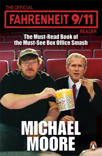 Book cover of The Official Fahrenheit 9-11 Reader by Michael Moore
