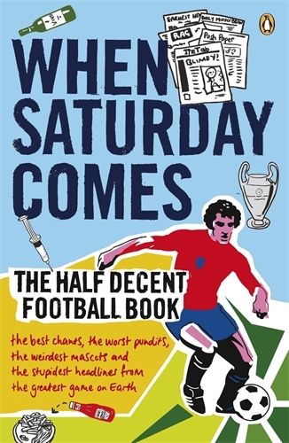 Book cover of When Saturday Comes by When Saturday Comes