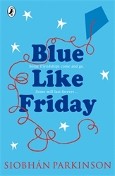 Book cover of Blue Like Friday by Siobhán Parkinson