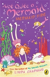 Book cover of Not Quite a Mermaid: Mermaid Fire by Linda Chapman