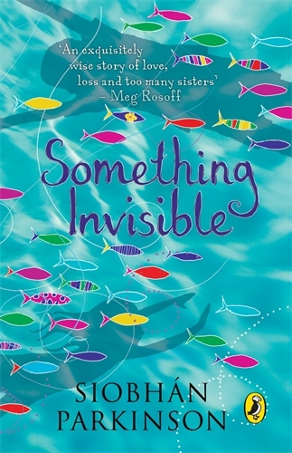 Book cover of Something Invisible by Siobhán Parkinson