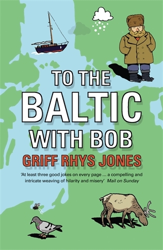 Book cover of To the Baltic with Bob by Griff Rhys Jones