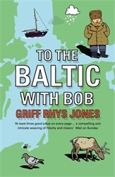 Book cover of To the Baltic with Bob by Griff Rhys Jones
