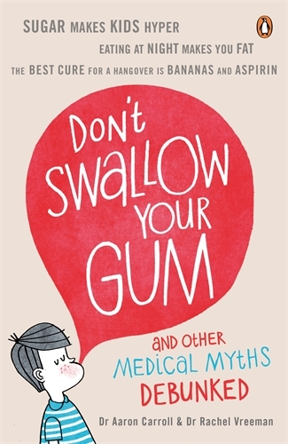Book cover of Don't Swallow Your Gum by Aaron Carroll, Rachel Vreeman
