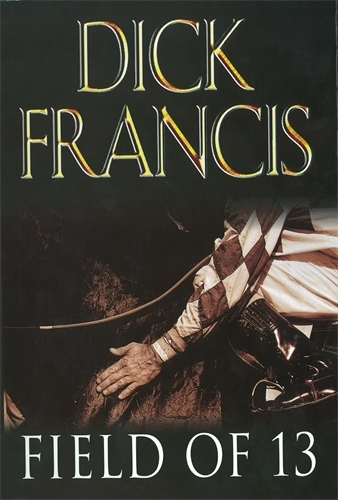 Book cover of Field of Thirteen by Dick Francis