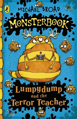 Book cover of Monsterbook: Lumpydump and the Terror Teacher by Michael Broad