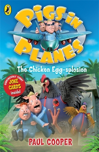 Book cover of Pigs in Planes: The Chicken Egg-splosion by Paul Cooper