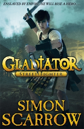 Book cover of Gladiator: Street Fighter by Simon Scarrow