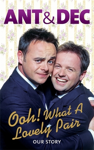 Book cover of Ooh! What a Lovely Pair by Ant McPartlin, Declan Donnelly