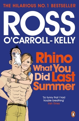 Book cover of Rhino What You Did Last Summer by Ross O'Carroll-Kelly