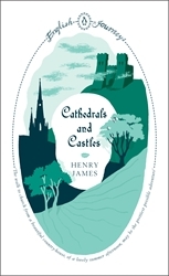 Book cover of Cathedrals and Castles by Henry James