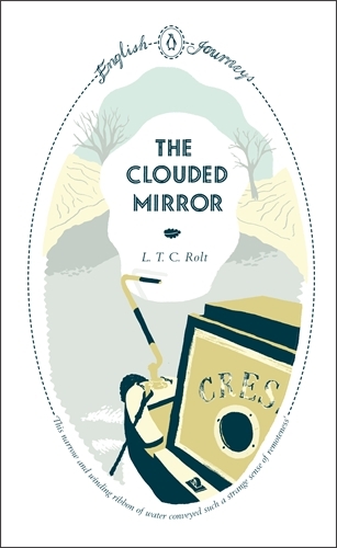 Book cover of The Clouded Mirror by L.T.C Rolt