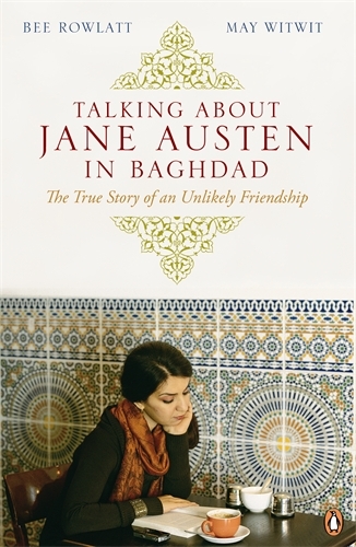 Book cover of Talking About Jane Austen in Baghdad by Bee Rowlatt, May Witwit