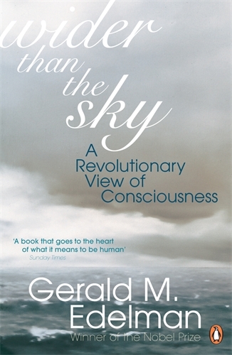 Book cover of Wider Than the Sky by Gerald M. Edelman