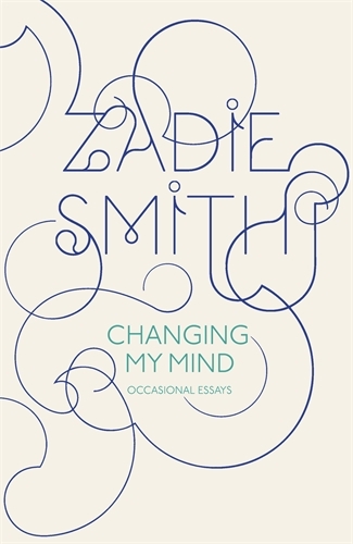 Book cover of Changing My Mind by Zadie Smith