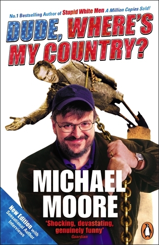 Book cover of Dude, Where's My Country? by Michael Moore