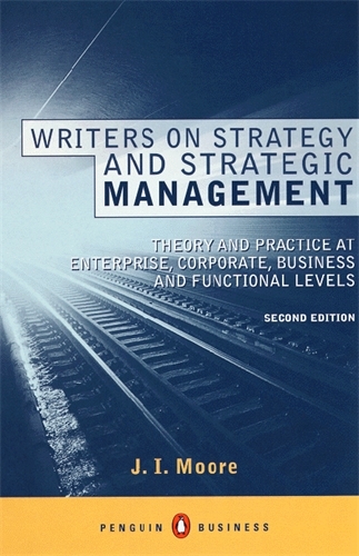 Book cover of Writers on Strategy and Strategic Management by J I Moore