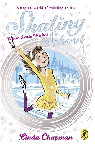 Book cover of Skating School: White Skate Wishes by Linda Chapman