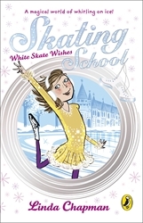 Book cover of Skating School: White Skate Wishes by Linda Chapman