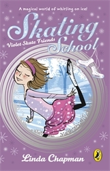 Book cover of Skating School: Violet Skate Friends by Linda Chapman