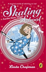 Book cover of Skating School: Scarlet Skate Magic by Linda Chapman