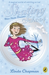 Book cover of Skating School: Blue Skate Dreams by Linda Chapman