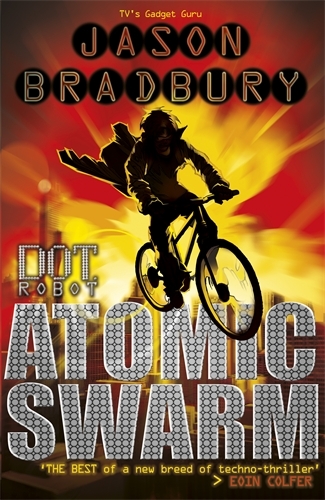 Book cover of Dot Robot: Atomic Swarm by Jason Bradbury